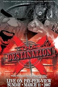 Primary photo for TNA Wrestling: Destination X