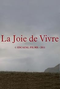 Primary photo for La joie de vivre