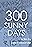 300 Sunny Days