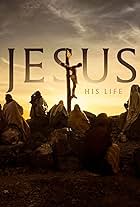 Jesus: His Life