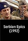 Serbian Epics (1992)