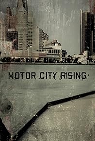 Primary photo for Motor City Rising