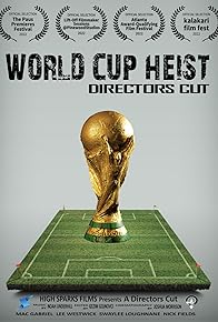 Primary photo for World Cup Heist: Director's Cut