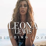 Primary photo for Leona Lewis: Bleeding Love, US Version