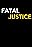 Fatal Justice