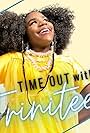 Time Out with Trinitee (2022)