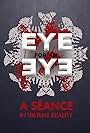 Eye for an Eye: A Séance in VR (2016)