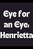 Eye for an Eye: Henrietta (2016) Poster