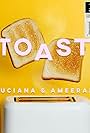 Luciana & Ameerah: Toast (2020)