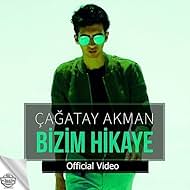 Çagatay Akman: Bizim Hikaye (2017)