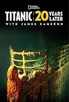 Titanic: 20 Years Later with James Cameron