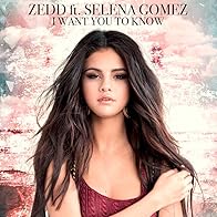 Primary photo for Zedd Feat. Selena Gomez: I Want You to Know