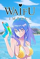 Waifu Impact (2022)