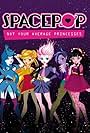 SpacePOP: Not Your Average Princesses (2017)