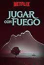 Jugar con fuego (2019)