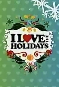 Primary photo for I Love the Holidays