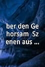 Über den Gehorsam. Szenen aus Deutschland, wo die Unterwerfung des eigenen Willens unter einen fremden als Tugend gilt (1968)