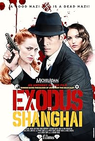 Primary photo for Exodus to Shanghai