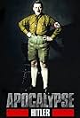 Adolf Hitler in Apocalypse: Hitler (2011)