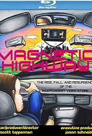 Magnetic Highway: The Rise, Fall, and Resurgence of the Independent Video Store (2017)