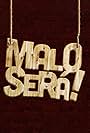 Malo será! (2018)