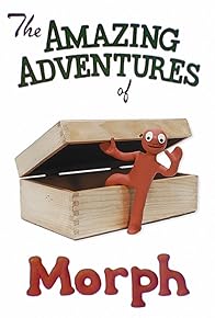 Primary photo for The Amazing Adventures of Morph