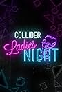 Collider Ladies Night (2016)