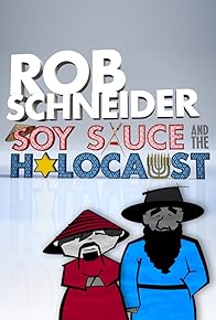 Primary photo for Rob Schneider: Soy Sauce and the Holocaust