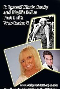 Primary photo for R Spasoff, Gloria Grady and Phyllis Diller, Part 1 of 2 Web Series 8