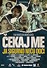 Cekaj me, ja sigurno necu doci (2009) Poster