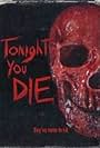 Tonight You Die (2011)