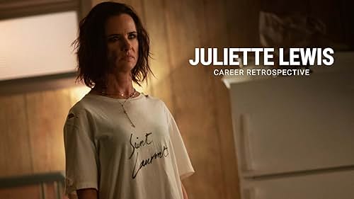 Take a closer look at the various roles Juliette Lewis has played throughout her acting career.