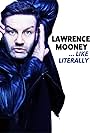 Lawrence Mooney in Lawrence Mooney: Like Literally (2021)