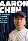 Aaron Chen in Aaron Chen: If Weren't Filmed, Nobody Would Believe (2022)