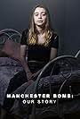 Manchester Bomb: Our Story (2018)