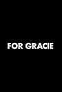 For Gracie (2013)