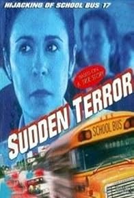 Primary photo for Sudden Terror: The Hijacking of School Bus #17