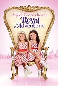 Primary photo for Sophia Grace & Rosie's Royal Adventure