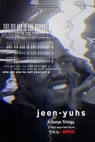 Primary photo for Jeen-yuhs: A Kanye Trilogy