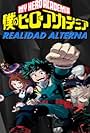 Boku No Hero Academia: Realidad Alterna (2018)