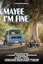 Maybe I'm Fine