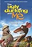 The Ugly Duckling and Me! (2006) Poster