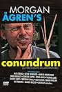 Morgan Agren's Conundrum: A Percussive Misadventure (2013)