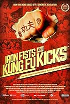 Iron Fists and Kung Fu Kicks