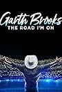 Garth Brooks: The Road I'm On