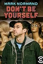 Amy Schumer Presents Mark Normand: Don't Be Yourself