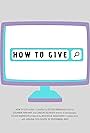 How to Give (2017)