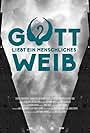 Gott liebt ein menschliches Weib (2016)