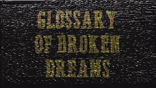 Glossary of Broken Dreams / Trailer