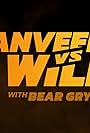 Ranveer vs. Wild with Bear Grylls